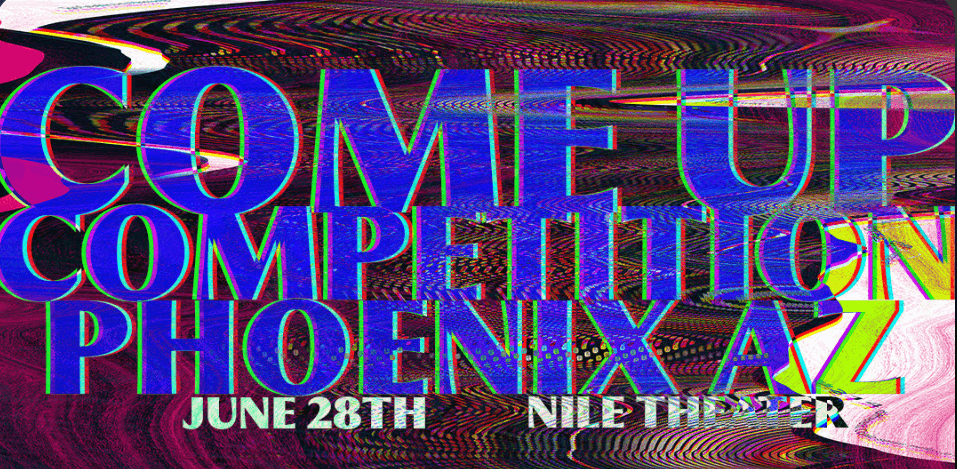 Preview JUNE 28th: The Come Up Competition $1000 CASH PRIZE 